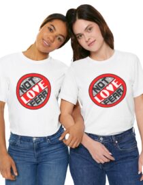 Love, Not Fear - Adult Tee