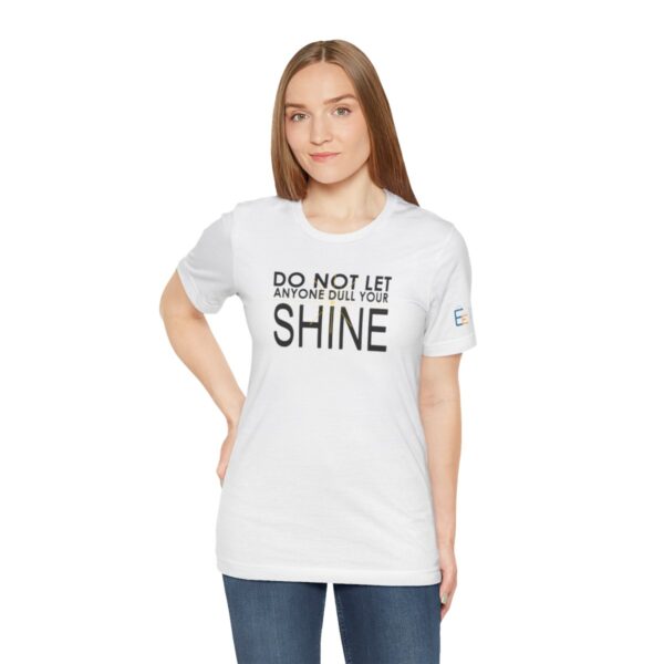 Do Not Let Anyone Dull Your Shine - Adult Tee