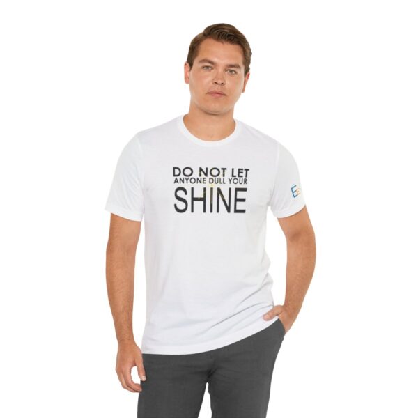 Do Not Let Anyone Dull Your Shine - Adult Tee