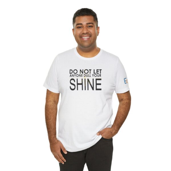 Do Not Let Anyone Dull Your Shine - Adult Tee