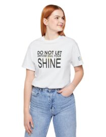 Do Not Let Anyone Dull Your Shine - Adult Tee