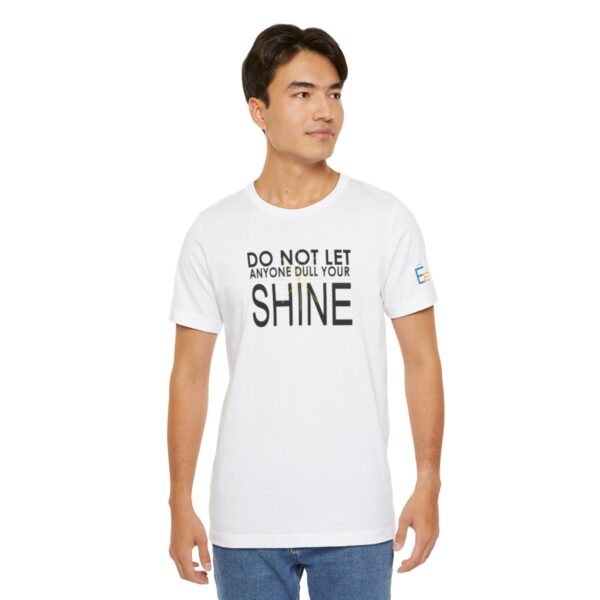 Do Not Let Anyone Dull Your Shine - Adult Tee