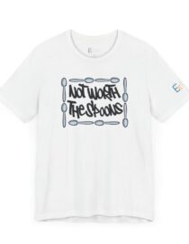 Not Worth the Spoons - Adult Tee
