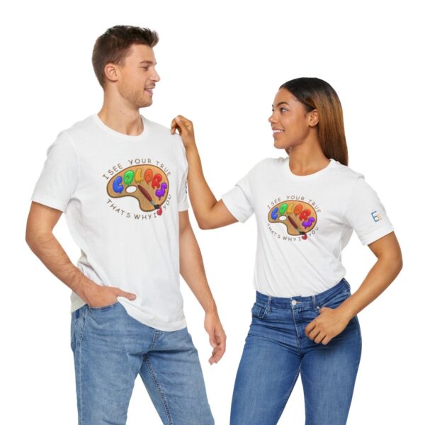 I See Your True Colors, That's Why I Love You - Adult Tee