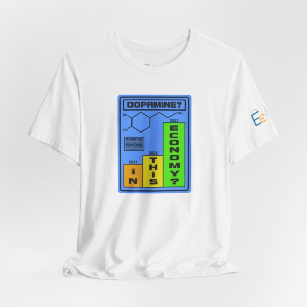 Dopamine? In This Economy - Adult Tee