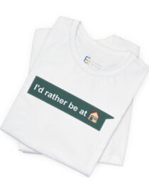 I'd Rather be at Home - Adult Tee