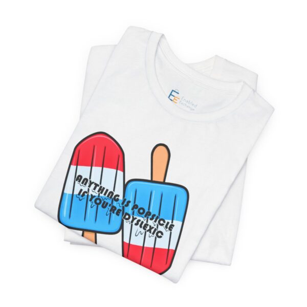 Anything is Popsicle if You're Dyslexic - Adult Tee