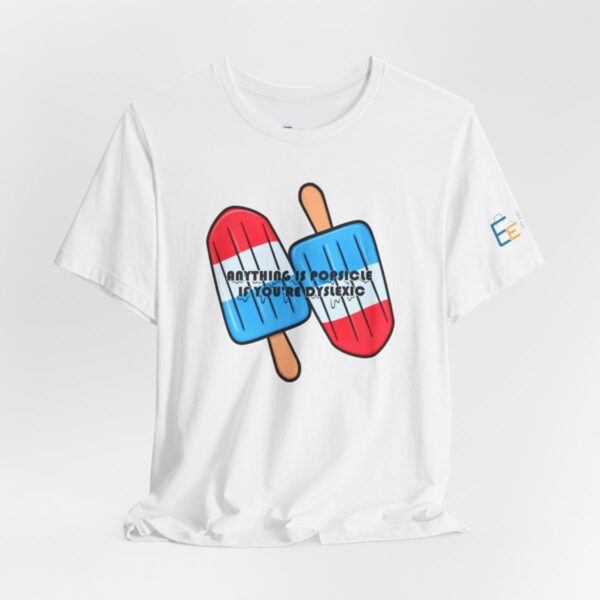 Anything is Popsicle if You're Dyslexic - Adult Tee