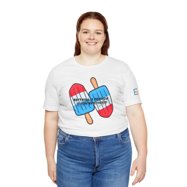 Anything is Popsicle if You're Dyslexic - Adult Tee