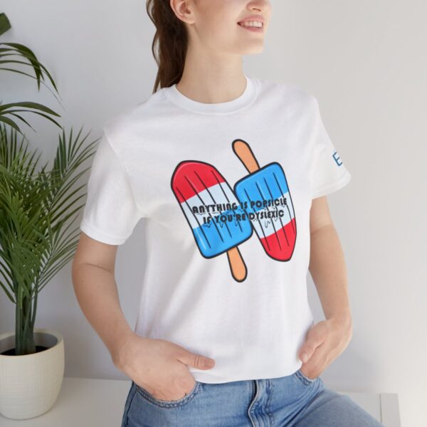 Anything is Popsicle if You're Dyslexic - Adult Tee