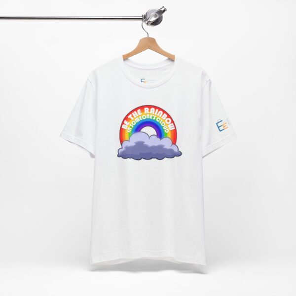 Be the Rainbow in Someone's Cloud - Adult Tee