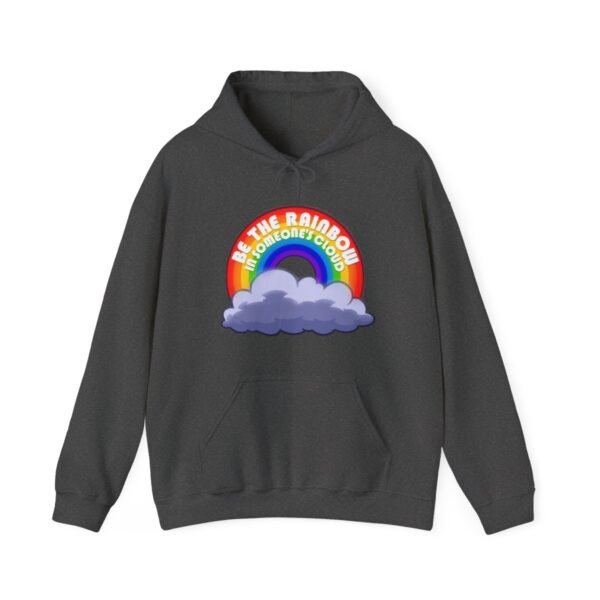 Be the Rainbow in Someone's Cloud - Adult Hoodie