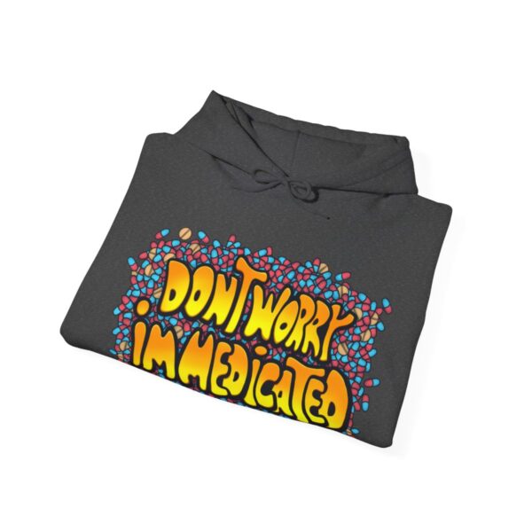 Don't Worry, I'm Medicated - Adult Hoodie