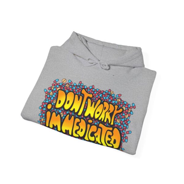 Don't Worry, I'm Medicated - Adult Hoodie