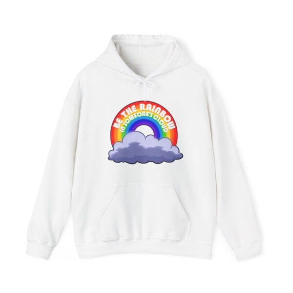 Be the Rainbow in Someone's Cloud - Adult Hoodie