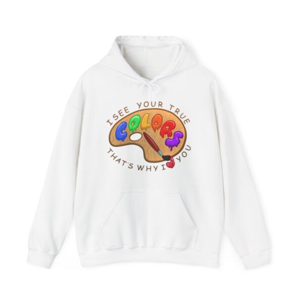 I See Your True Colors, That's Why I Love You - Adult Hoodie