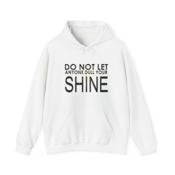 Do Not Let Anyone Dull Your Shine - Adult Hoodie