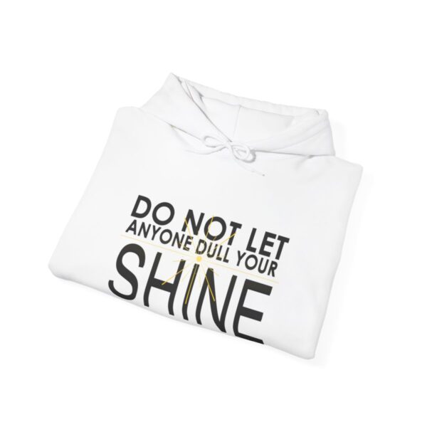 Do Not Let Anyone Dull Your Shine - Adult Hoodie