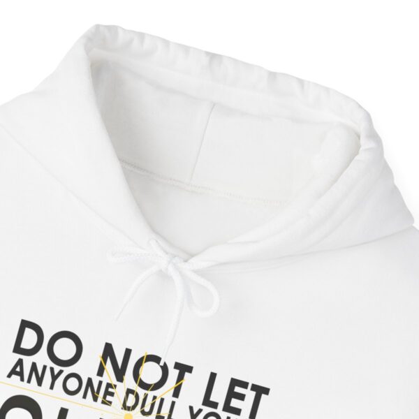 Do Not Let Anyone Dull Your Shine - Adult Hoodie