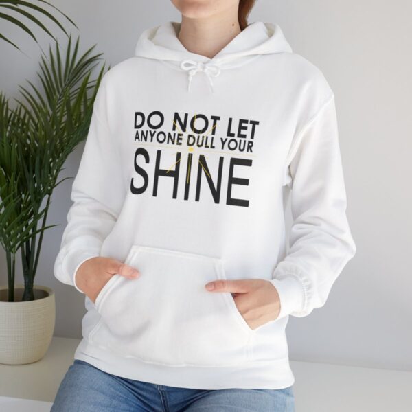 Do Not Let Anyone Dull Your Shine - Adult Hoodie