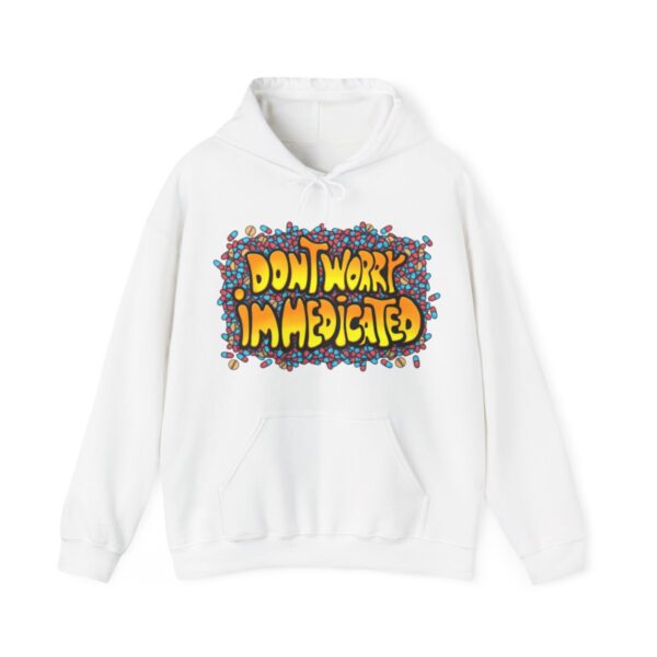 Don't Worry, I'm Medicated - Adult Hoodie