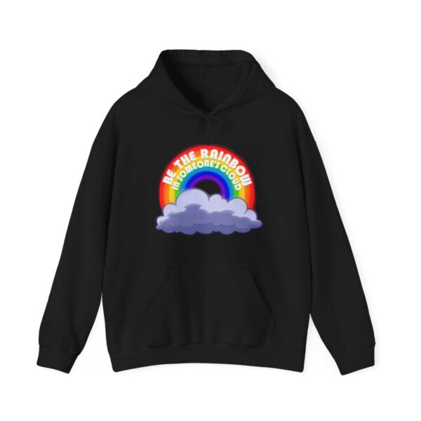 Be the Rainbow in Someone's Cloud - Adult Hoodie