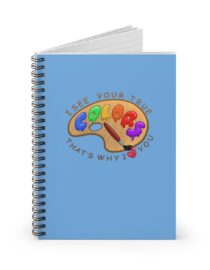 I See Your True Colors, That's Why I Love You - Spiral Notebook