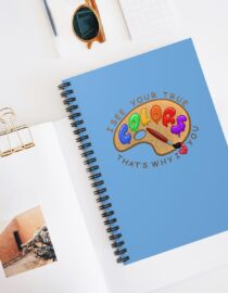 I See Your True Colors, That's Why I Love You - Spiral Notebook