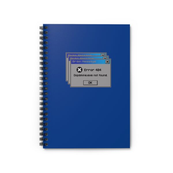 Error 404: Dopamine Not Found - Spiral Notebook