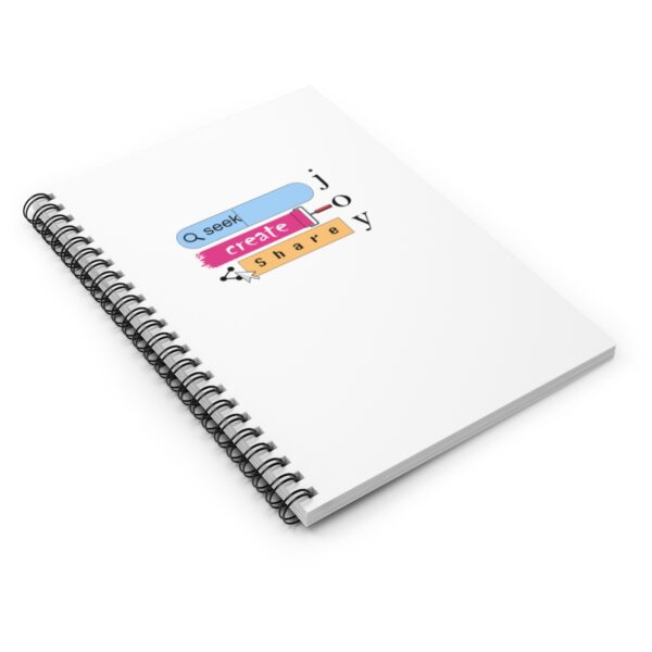 Seek Create Share Joy - Spiral Notebook