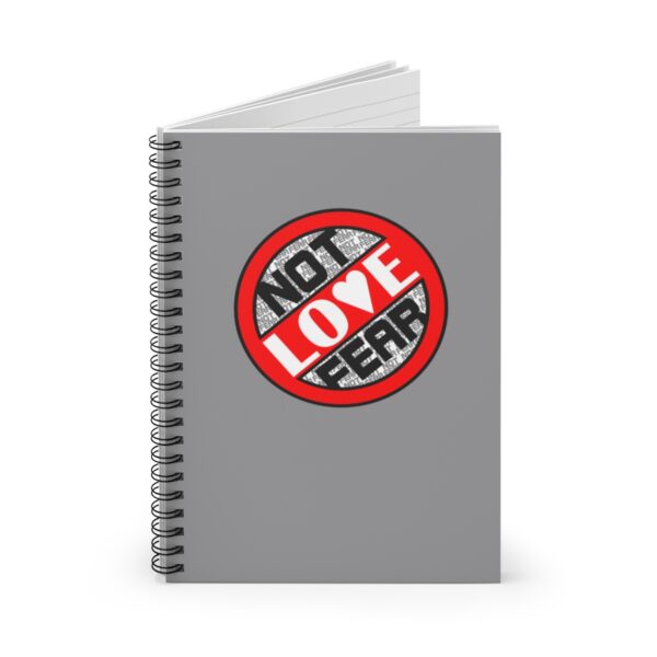 Love, Not Fear - Spiral Notebook