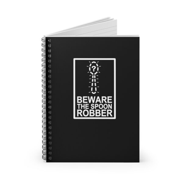 Beware the Spoon Robber - Spiral Notebook