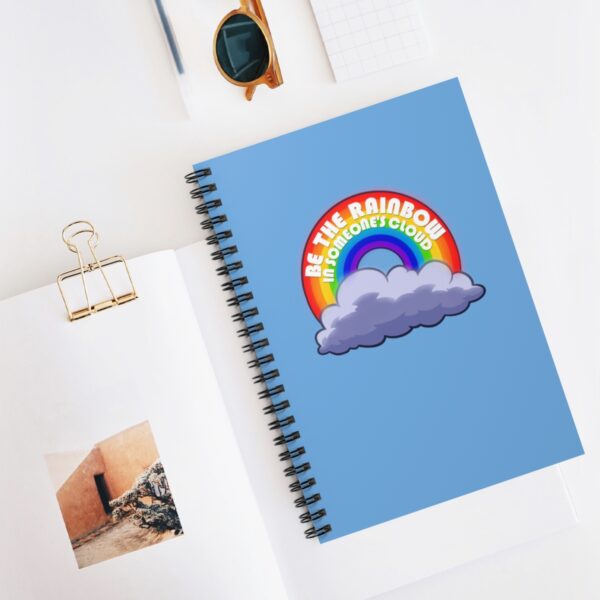 Be the Rainbow in Someone's Cloud - Spiral Notebook