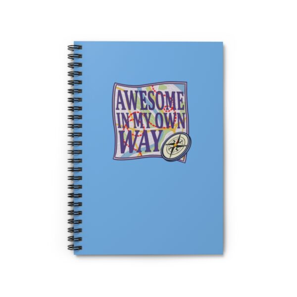 Awesome in My Own Way - Spiral Notebook