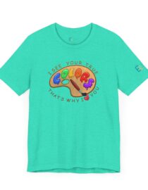 I See Your True Colors, That's Why I Love You - Adult Tee