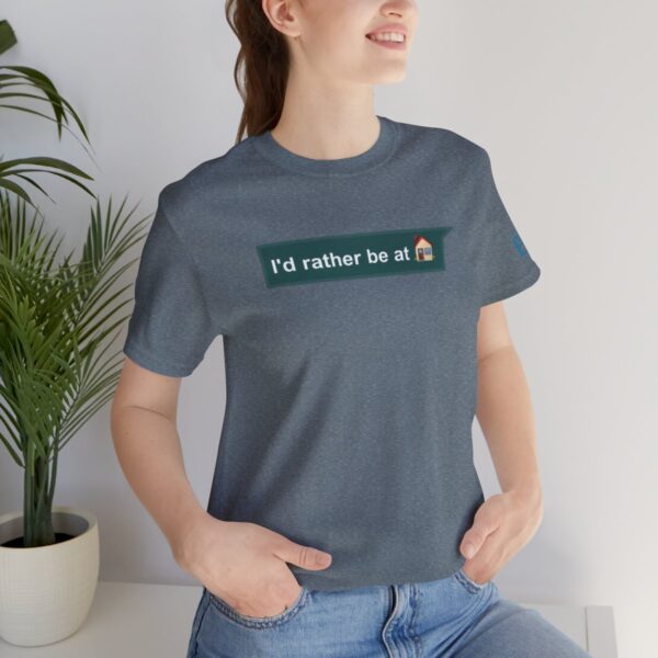 I'd Rather be at Home - Adult Tee