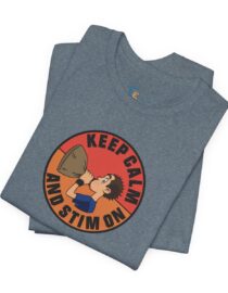 Keep Calm and Stim On - Adult Tee
