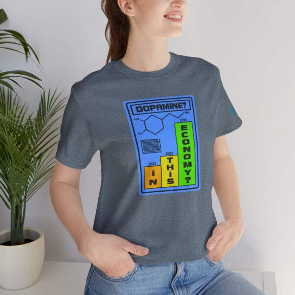 Dopamine? In This Economy - Adult Tee