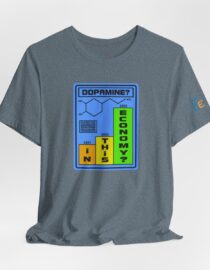 Dopamine? In This Economy - Adult Tee