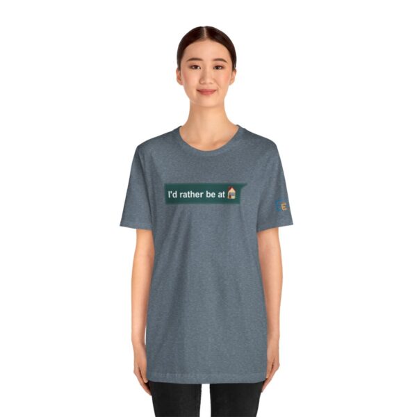 I'd Rather be at Home - Adult Tee