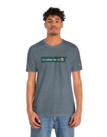 I'd Rather be at Home - Adult Tee