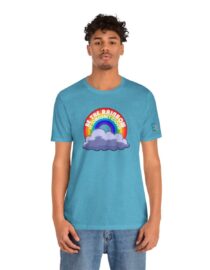 Be the Rainbow in Someone's Cloud - Adult Tee