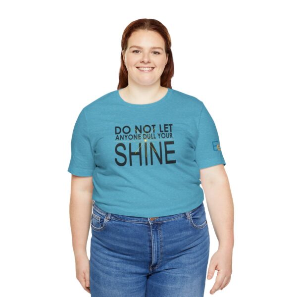 Do Not Let Anyone Dull Your Shine - Adult Tee