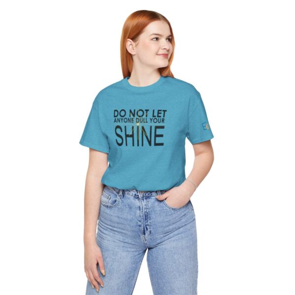Do Not Let Anyone Dull Your Shine - Adult Tee
