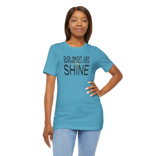 Do Not Let Anyone Dull Your Shine - Adult Tee
