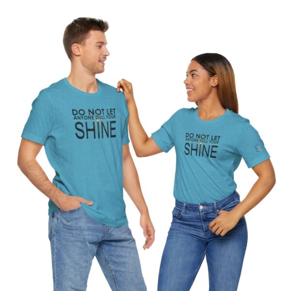 Do Not Let Anyone Dull Your Shine - Adult Tee