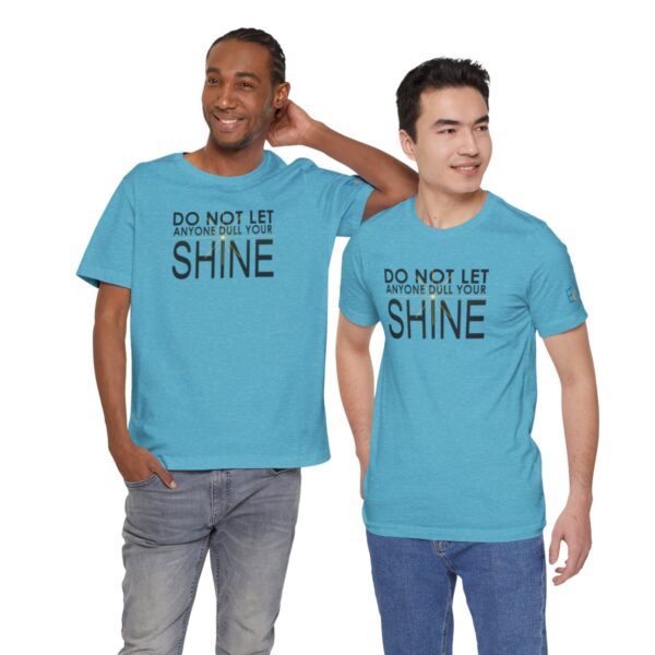 Do Not Let Anyone Dull Your Shine - Adult Tee