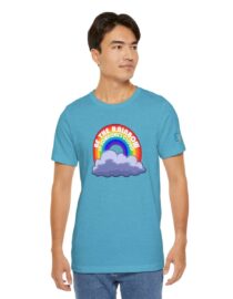 Be the Rainbow in Someone's Cloud - Adult Tee