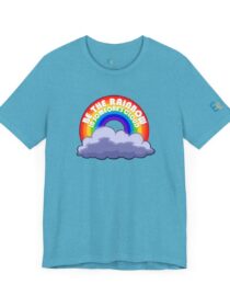 Be the Rainbow in Someone's Cloud - Adult Tee