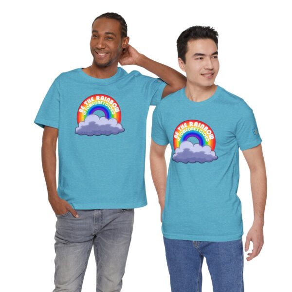 Be the Rainbow in Someone's Cloud - Adult Tee